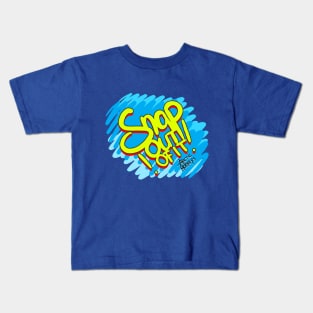 Snap Out of It Kids T-Shirt